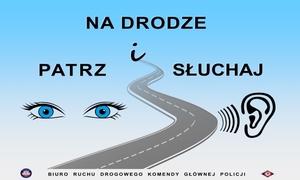 Plakat akcji „Na Drodze - Patrz i Słuchaj”